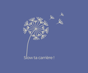 Slow ta Carrière